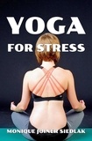  Monique Joiner Siedlak - Yoga For Stress - Mojo's Yoga, #2.