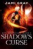  Jami Gray - Shadow's Curse - The Kyn Kronicles, #4.