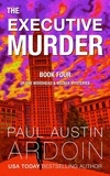 Paul Austin Ardoin - The Executive Murder - The Woodhead &amp; Becker Mysteries, #4.