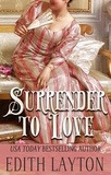  Edith Layton - Surrender to Love - The Love Trilogy, #3.