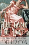  Edith Layton - The Game of Love - The Love Trilogy, #2.