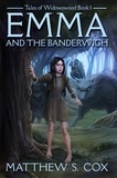  Matthew S. Cox - Emma and the Banderwigh - Tales of Widowswood, #1.
