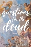  K.B. Marie - Questions for the Dead - poetry, #2.