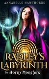  Annabelle Hawthorne - Radley's Labyrinth for Horny Monsters - Horny Monsters, #2.