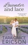  Tara Grace Ericson - Lavender and Lace - The Bloom Sisters, #4.