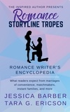  Tara G. Ericson et  Jessica Barber - Romance Storyline Tropes: What Readers Expect from Marriages of Convenience, Matchmakers, Instant Families and more - Romance Writer's Encyclopedia, #2.