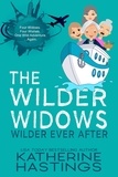  Katherine Hastings - The Wilder Widows: Wilder Ever After - Wilder Widows, #2.