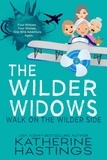 Katherine Hastings - The Wilder Widows: Walk on the Wilder Side - Wilder Widows, #3.