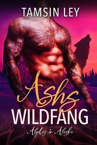  Tamsin Ley - Ashs Wildfang - Alphas in Alaska, #4.