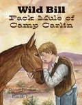  Debbie Freeman - Wild Bill Pack Mule of Camp Carlin - Wild Bill, #2.