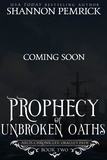 Shannon Pemrick - Prophecy of Unbroken Oaths - Oracle's Path, #2.