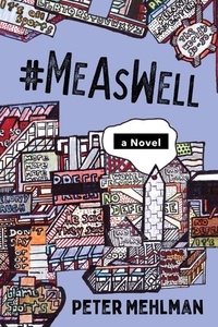  Peter Mehlman - #MeAsWell, A Novel.
