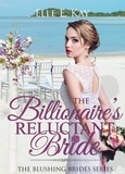  Elle E. Kay - The Billionaire's Reluctant Bride - The Blushing Brides Series, #1.