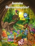  Kiara Shankar et  Vinay Shankar - Avocados Überraschungsfeier! (Avocado’s Surprise Birthday Party - German Edition) - Avocado die Schildkröte, #2.