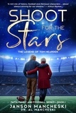  Janson Mancheski - Shoot for the Stars: The Legend of Tom Hearden - Faith, Family, and Football Series, #1.
