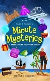  Marina J. Bowman - Hailey Haddie's Minute Mysteries: 15 Short Stories For Young Sleuths - Hailey Haddie's Minute Mysteries, #1.