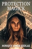  Monique Joiner Siedlak - Protection Magick - Ancient Magick for Today's Witch, #10.