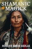  Monique Joiner Siedlak - Shamanic Magick - Ancient Magick for Today's Witch, #12.