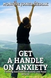 Monique Joiner Siedlak - Get a Handle on Anxiety - Get A Handle on Life, #1.