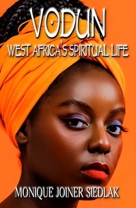  Monique Joiner Siedlak - Vodun - African Spirituality Beliefs and Practices, #11.