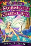  Emmy R. Bennett - The Fairy Mermaid and the Crystal Key.