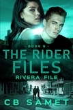  CB Samet - Rivera File - The Rider Files, #9.