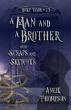  Angie Thompson - A Man and a Brother, with Scraps and Sketches - Quiet Valor, #1.5.