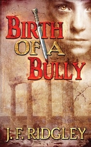  JF Ridgley - Birth of a Bully.