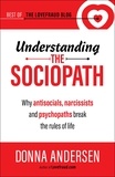  Donna Andersen - Understanding the Sociopath: Why antisocials, narcissists and psychopaths break the rules of life.