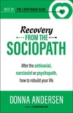  Donna Andersen - Recovery from the Sociopath: After the Antisocial, Narcissist or Psychopath, How to Rebuild Your Life.