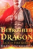  Kara Lockharte - Betrothed to the Dragon: Dragon Lovers - Dragon Lovers.
