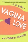 Lili Sohn - Vagina Love - An Owner's Manual.