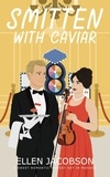  Ellen Jacobson - Smitten with Caviar: A Sweet Romantic Comedy Set in Monaco - Smitten with Travel Romantic Comedy Series, #6.