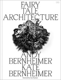 Kate Bernheimer et Andrew Bernheimer - Fairy tale architecture.