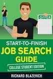  Richard Blazevich - Start-to-Finish Job Search Guide: College Student Edition.