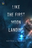  Matthew J. Metzger - Like the First Moon Landing - Roche Limit, #1.