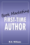  MK Williams - Book Marketing for the First-Time Author - Author Your Ambition, #2.