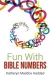  Katheryn Maddox Haddad - Fun With Bible Numbers - Fun Books, #1.
