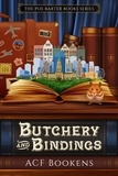  ACF Bookens - Butchery and Bindings - Poe Baxter Books Series, #3.