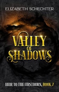  Elizabeth Schechter - Valley of Shadows - Heir to the Firstborn, #7.