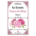 Dhahabi Al - Les grandes Femmes de l'Islam - Volume 1.