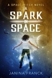  Janina Franck - A Spark in Space - A Space Witch Novel.