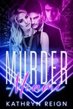  Kathryn Reign - Murder in Miami - Troubled Girls Find Love.