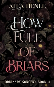  Alea Henle - How Full of Briars - Ordinary Sorcery, #4.