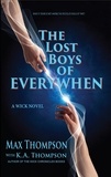  Max Thompson et  K.A. Thompson - The Lost Boys of EveryWhen - A Wick Book, #1.