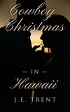  J.E. Trent - Cowboy Christmas in Hawaii.