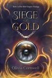  Olivia Cornwell - Siege of Gold - The Rebel Empire duology, #2.