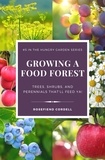  Rosefiend Cordell - Growing a Food Forest – Trees, Shrubs, &amp; Perennials That’ll Feed Ya! - The Hungry Garden, #5.