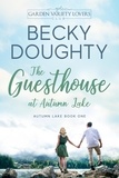  Becky Doughty - The Guesthouse at Autumn Lake - Autumn Lake Romance Series, #1.