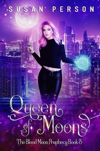  Susan Person - Queen of Moons - The Blood Moon Prophecy Series, #3.